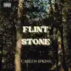 Carlos Ipkiss - Flintstone - Single